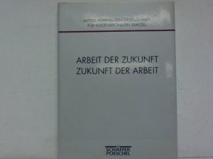 gebrauchtes Buch – A. Herrhausen Gesellschaft f – Arbeit der Zukunft. Zukunft der Arbeit. 2. Jahreskolloquium 17./18. Juni 1994 - Frankfurt am Main