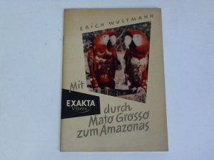 Mit der EXAKTA Varex durch Mato Grosso zum Amazonas