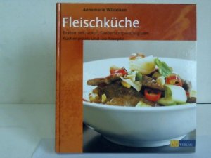 gebrauchtes Buch – Wildeisen, AnnemarieFahrni – Fleischküche. Braten schmoren, Niedertemperaturengaren. Küchenpraxis und 120 Rezepte