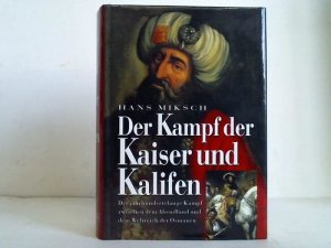 gebrauchtes Buch – Hans Miksch – Der Kampf der Kaiser und Kalifen. 3 Bände in einem Band