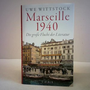 gebrauchtes Buch – Uwe Wittstock – Marseille 1940. Die große Flucht der Literatur