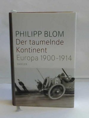 gebrauchtes Buch – Philipp Blom – Der taumelnde Kontinent. Europa 1900-1914