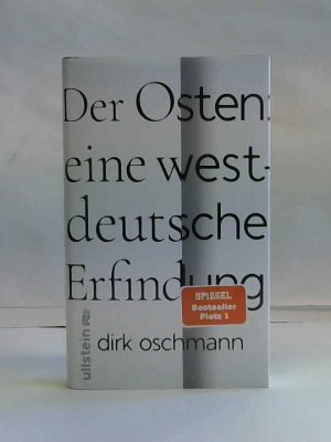 gebrauchtes Buch – Dirk Oschmann – Der Osten: eine westdeutsche Erfindung