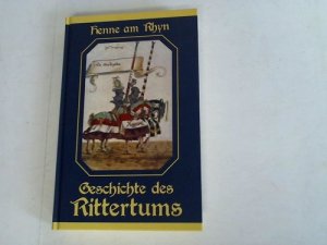 gebrauchtes Buch – Henne am Rhyn – Geschichte des Rittertums