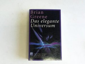 gebrauchtes Buch – Brian Greene – Das elegante Universum. Superstrings, verborgene Dimensionen und die Suche nach der Weltformel