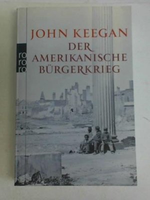 gebrauchtes Buch – John Keegan – Der Amerikanische Bürgerkrieg