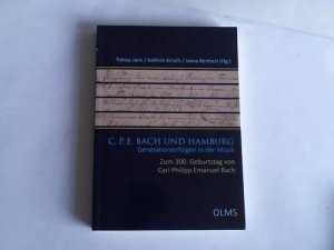 gebrauchtes Buch – Janz, Tobias/Kirsch – C. P. E. Bach und Hamburg. Generationenfolgen in der Musik. Zum 300. Geburtstag von Carl Philipp Emanuel Bach