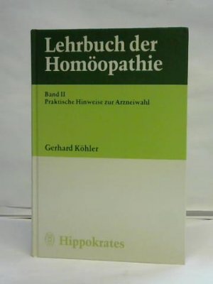 gebrauchtes Buch – Gerhard Köhler – Lehrbuch der Homöopathie. Praktische Hinweise zur Arzneiwahl, Band II