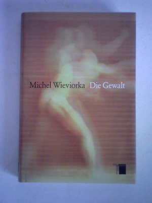 gebrauchtes Buch – Michel Wieviorka – Die Gewalt