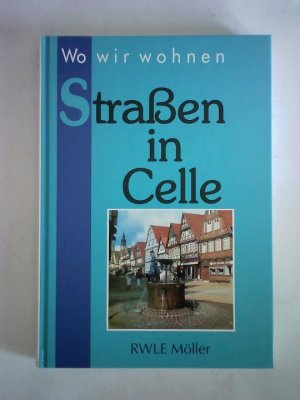 gebrauchtes Buch – RWLE Möller – Straßen in Celle - Wo wir wohnen