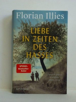 gebrauchtes Buch – Florian Illies – Liebe in Zeiten des Hasses. Chronik eines Gefühls 1929 - 1939