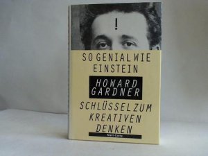 gebrauchtes Buch – Howard Gardner – So genial wie Einstein. Schlüssel zum kreativen Denken