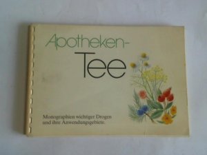 Apotheken-Tee. Monographien wichtiger Drogen und ihre Anwendungsgebiete