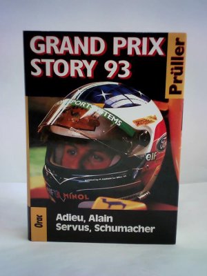 gebrauchtes Buch – Heinz Prüller – Grand Prix Story 93. Adieu, Alain. Servus, Schumacher