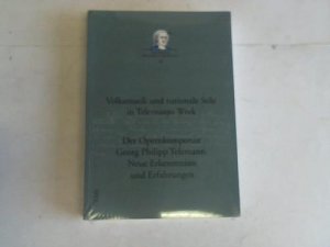 Volksmusik und nationale Stile in Telemanns Werk; Der Opernkomponist Georg Philipp Telemann. Neue Erkenntnisse und Erfahrungen.Bericht über die Internationale […]