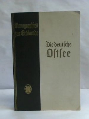 Die deutsche Ostsee. Ihre Küsten und Inseln mit Einschluß von Bornholm, Öland und Gotland