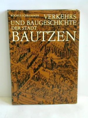 Verkehrs- und Baugeschichte der Stadt Bautzen