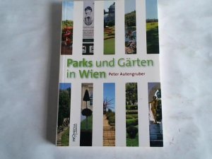 gebrauchtes Buch – Peter Autengruber – Parks und Gärten in Wien