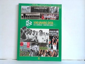 gebrauchtes Buch – Niersbach, Wolfgang / Zorn – 100 Jahre DFB. Die Chronik 1900 bis 2000 gebrauchtes Buch – Niersbach, Wolfgang / Zorn – 100 Jahre DFB. Die Chronik 1900 bis 2000