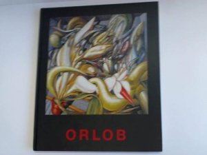 gebrauchtes Buch – Bernward Orlob – Orlob. Ölgemälde