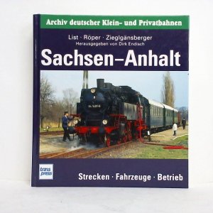 Archiv deutscher Klein- und Privatbahnen: Sachsen-Anhalt. Strecken - Fahrzeuge - Betrieb