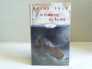 Die Eroberung der Karibik