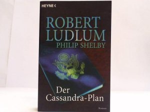 gebrauchtes Buch – Shelby, Philip / Ludlum – Der Cassandra-Plan gebrauchtes Buch – Shelby, Philip / Ludlum – Der Cassandra-Plan