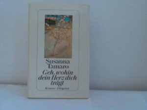 gebrauchtes Buch – Susanna Tamaro – Geh, wohin dein Herz dich trägt. Roman