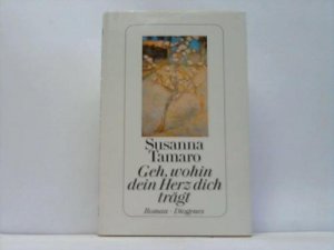 gebrauchtes Buch – Susanna Tamaro – Geh, wohin dein Herz dich trägt. Roman