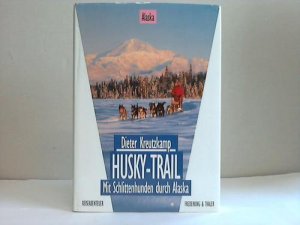 gebrauchtes Buch – Dieter Kreutzkamp – Husky trail. Mit Schlittenhunden durch Alaska