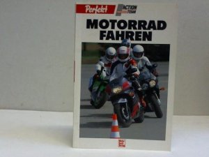 gebrauchtes Buch – Motorrad-Action-Team – Perfekt Motorrad fahren