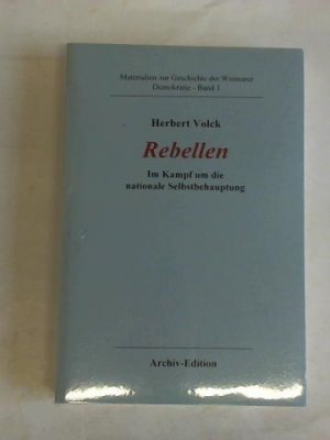 Rebellen. Im Kampf um die nationale Selbstbehauptung