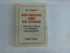 Der Herzog und die Könige. Historischer Roman um Widukund, Karl und Göttrik