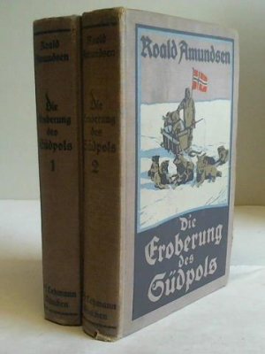 Die Eroberung des Südpols. Die norwegische Südpolfahrt mit dem Fram 1910 - 1912, Band 1 und 2. Zwei Bände