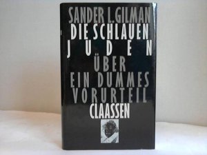 gebrauchtes Buch – Gilman, Sander L – Die schlauen Juden. Über ein dummes Vorurteil