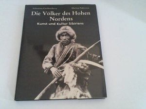 gebrauchtes Buch – Federova, Marina/ Gorbatcheva – Die Völker des Hohen Nordens. Kunst und Kultur Sibiriens