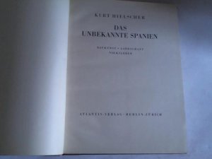 Das unbekannte Spanien. Baukunst - Landschaft - Volksleben