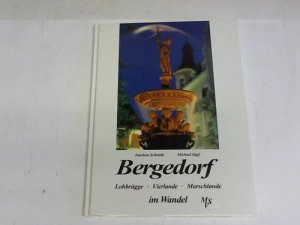 gebrauchtes Buch – Bergedorf - Schmidt, Joachim – Bergedorf. Lohbrügge - Vierlande - Marschlande im Wandel in alten und neuen Bildern