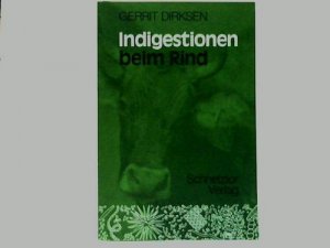 gebrauchtes Buch – Gerrit Dirksen – Indigestionen beim Rind gebrauchtes Buch – Gerrit Dirksen – Indigestionen beim Rind