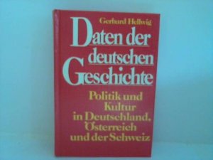 gebrauchtes Buch – Gerhard Hellwig – Daten der deutschen Geschichte. Politik und Kultur in Deutschland, Österreich und der Schweiz