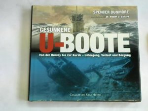 gebrauchtes Buch – Spencer Dunmore – Gesunkene U-Boote. Von der Hunley bis zur Kursk - Untergang, Verlust und Bergung