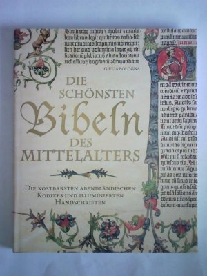 gebrauchtes Buch – Giulia Bologna – Die schönsten Bibeln des Mittelalters. Die kostbarsten abendländischen Kodizes und illuminierten Handschriften