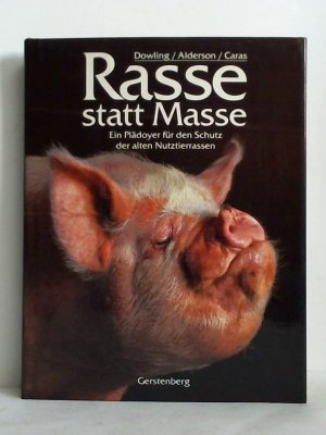 gebrauchtes Buch – Dowling, Robert (Fotos) / Alderson – Rasse statt Masse. Ein Plädoyer für den Schutz der alten Nutztierrassen