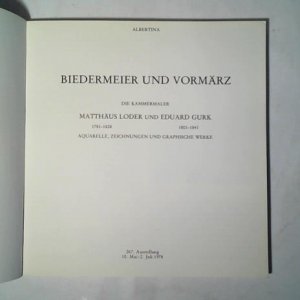 Biedermeier und Vörmärz. Die Kammermaler Matthäus Loder (1781 - 1828) und Eduard Gurk (1801 - 1841): Aquarelle, Zeichnungen und Graphische Werke 267. […]