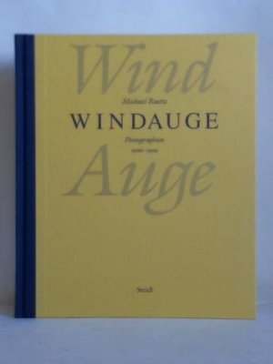 gebrauchtes Buch – Michael Ruetz – WindAuge - Achtundachtzig Augenblicke. Photographien 1966 - 1999