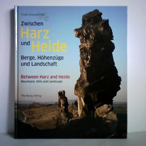 Zwischen Harz und Heide. Berge, Höhenzüge, Landschaften = Between Harz and Heide. Mountains, Hills and Landscape (ISBN 9783813507850)
