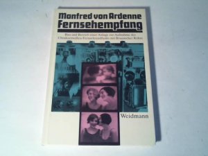 gebrauchtes Buch – Ardenne, Manfred von – Fernsehempfang: Bau und Betrieb einer Anlage zur Aufnahme des Ultrakurzwellen-Fernsehrundfunks mit Braunscher Röhre