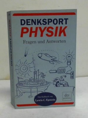 gebrauchtes Buch – Epstein, Lewis C – Denksport-Physik. Fragen und Antworten gebrauchtes Buch – Epstein, Lewis C – Denksport-Physik. Fragen und Antworten