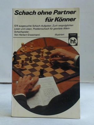 gebrauchtes Buch – Herbert Grasemann – Schach ohne Partner für Könner