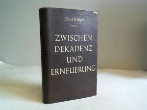 Zwischen Dekadenz und Erneuerung. Versuche zur geistigen Besinnung